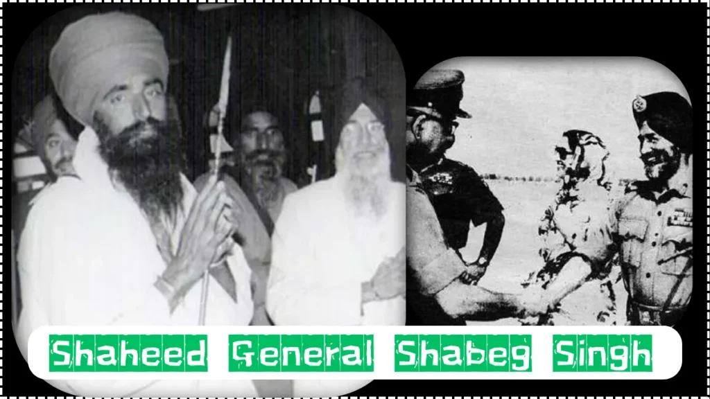 General Shabeg Singh – A Legendary Warrior and Strategic Mind Behind the Sikh Resistance