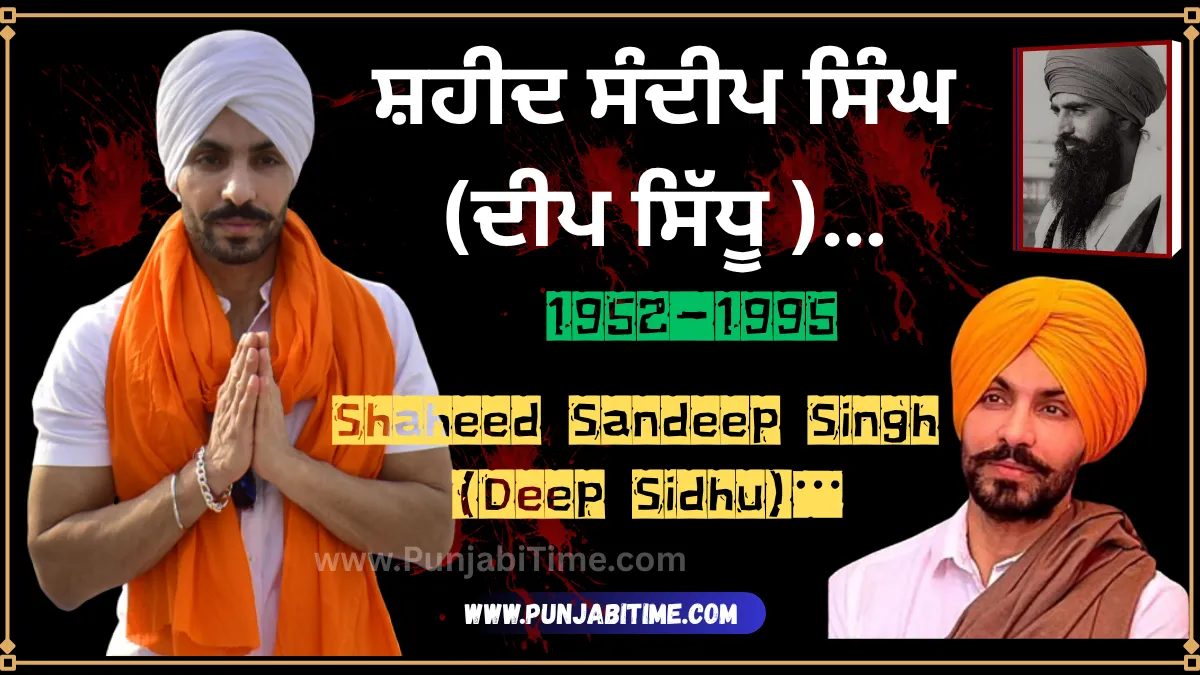 Deep Sidhu 1984–2022 – Fearless voice of Punjab’s youth movement